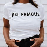 PEI Famous Tshirt